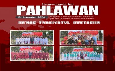 PERINGATAN HARI PAHLAWAN MA'HAD TARBIYATUL MUBTADIIN